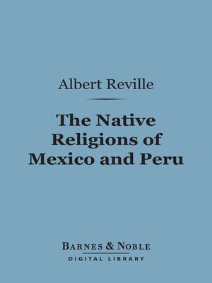 cover image of The Native Religions of Mexico and Peru (Barnes & Noble Digital Library)